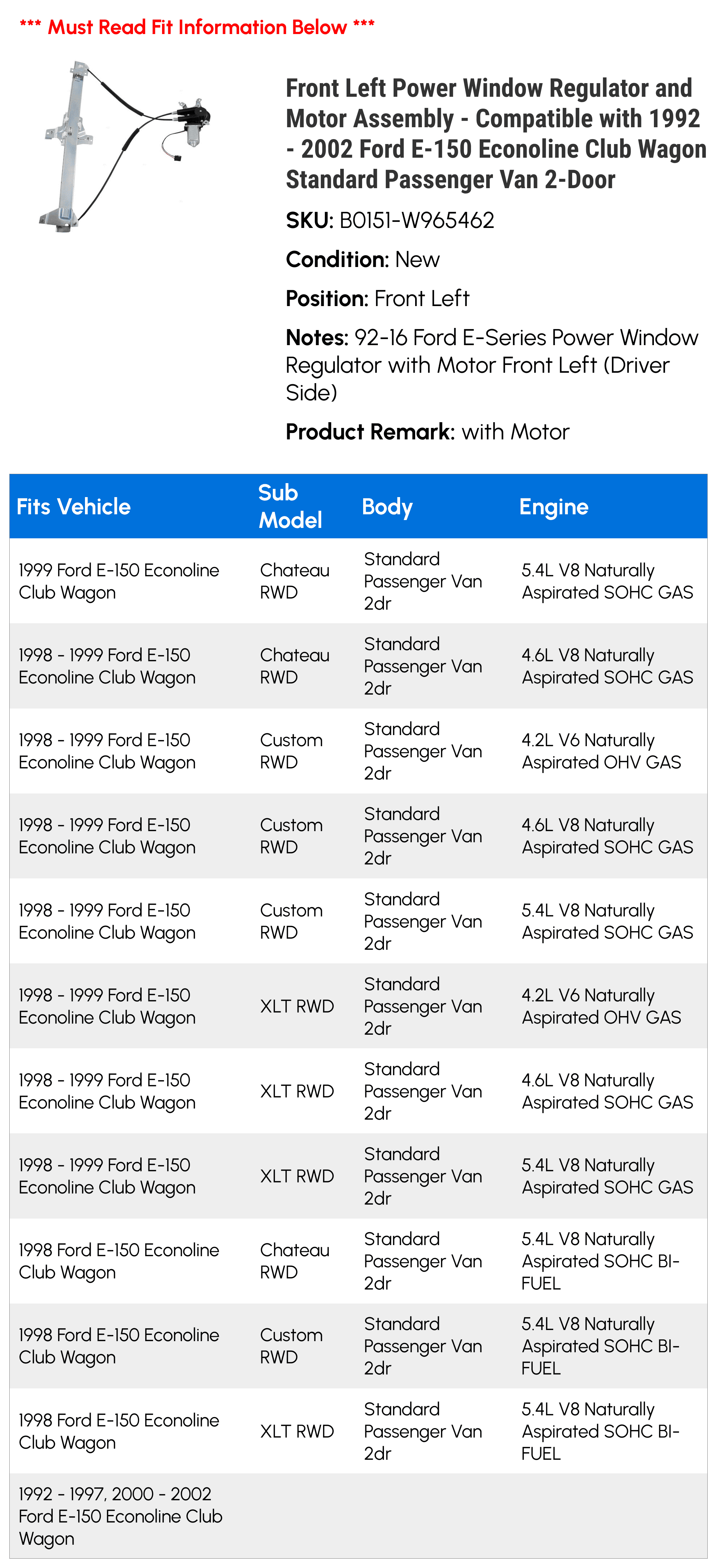 2000 - with Front and Power 2-Door Assembly Club Van E-150 2002 Regulator Left 1997 Compatible Motor 1998 Standard Window 2001 1996 1999 1992 Econoline Wagon 1994 1993 - 1995 Passenger