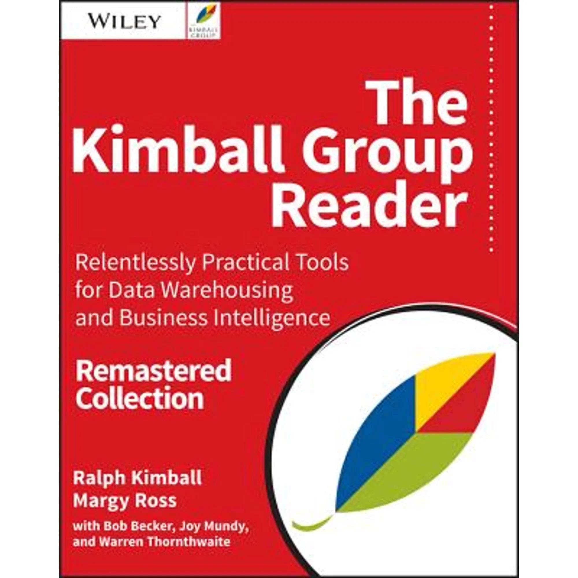 Relentlessly Warehousing Data for Pre-Owned Reader: Margy by Kimball, Ralph Tools (Paperback) Business and Kimball Practical The Becker Ross, Bob Group