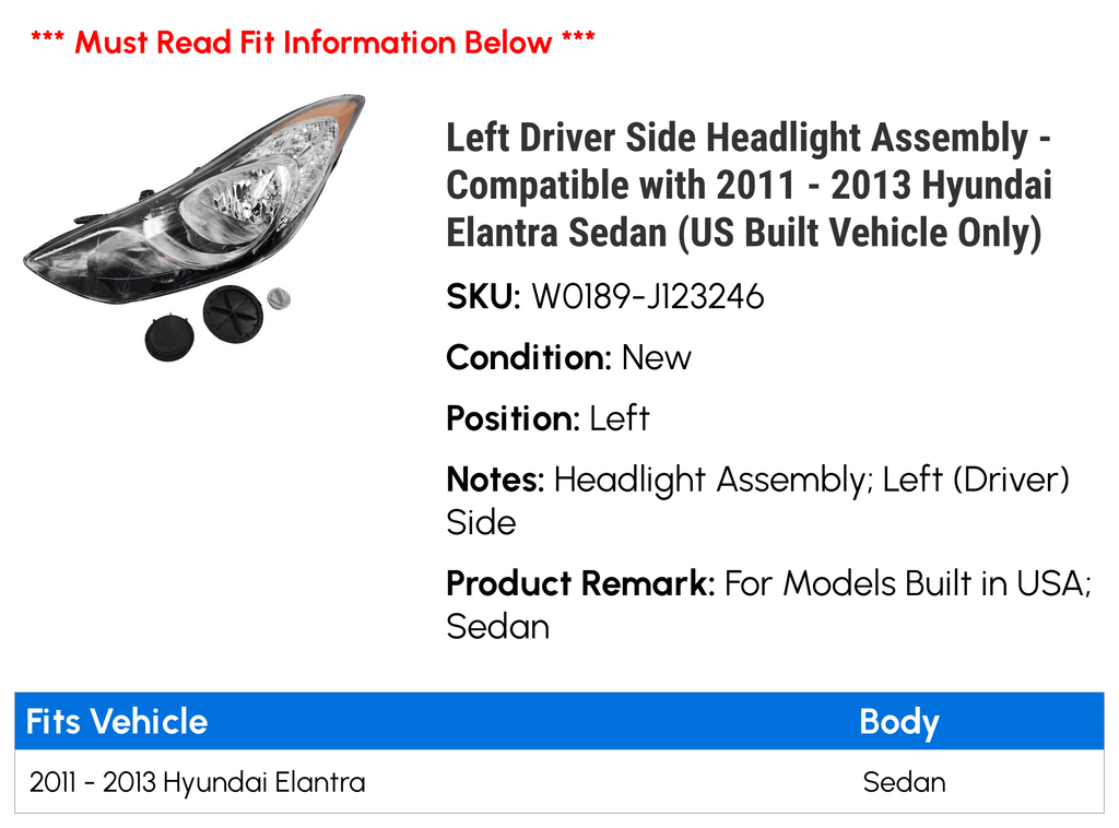 2013 (US Built Side Hyundai 2012 Headlight Compatible - Sedan Only) - Left Elantra with 2011 Assembly Driver Vehicle